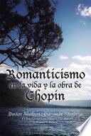 Romanticismo En La Vida Y La Obra De Chopin