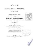 Root Genealogical Records. 1600-1870