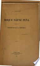 Roque Sáenz Peña, candidato para presidente de la República