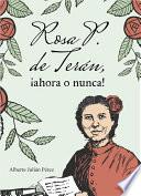 Rosa P. de Terán, ¡ahora o nunca!