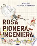 Rosa Pionera, ingeniera (Los Preguntones)