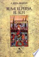 Rumi, el persa, el sufi / Rumi, The Persian, The Sufi