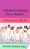 Sabiduria Diaria Para Madres