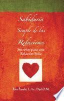 Sabiduría Simple de las Relaciones: Secretos para una Relación Feliz
