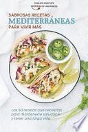 Sabrosas recetas mediterráneas para vivir más