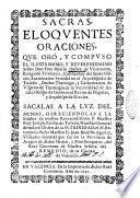 Sacras, eloquentes oraciones, que orò, y compuso el ilustrissimo, y reverendissimo señor Don Fray Martin Ibañez de Villanueua, ... Sacalas a la luz del mundo, ofreciendolas a la sombra de nuestro reverendissimo P. maestro fray Jospeh, Fausto, de Toledo, ... el M. Reverendo padre maestro Fr. Juan Bautista Aguilar, ... ministro que es, del Real Convento de Nuestra Señora del Remedio, de la ciudad de Valencia