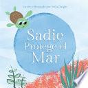 Sadie Protege el Mar