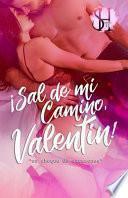 Sal de mi Camino Valentín