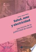 Salud, sexo y electricidad. Los inicios de la publicidad de masas