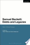 Samuel Beckett: Debts and Legacies