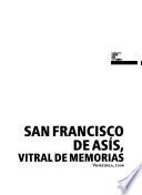 San Francisco de Asis : vitral de memorias