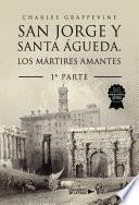 San Jorge y Santa Águeda. Los mártires amantes