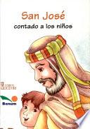 San Jose contado a los ninos / San Jose told to the children