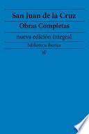 San Juan de la Cruz: Obras completas (nueva edición integral)