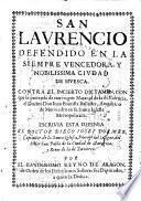 San Laurencio defendido en la siempre vencedora y nobilissima ciudad de Huesca