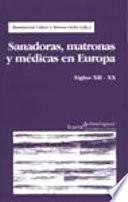 Sanadoras, matronas y médicas en Europa, siglos XII-XX