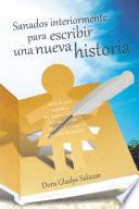 Sanados interiormente para escribir una nueva historia