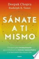Sánate a ti mismo / The Healing Self: A Revolutionary New Plan to Supercharge Your Immunity and Stay Well for Life