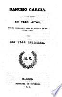 Sancho Garcia. Composicion tragica en tres actos