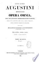Sancti Aurelii Augustini,... Opera omnia post Lovaniensium theologorum recensionem, castigata... opera et studio monachorum Ordinis sancti Benedicti e Congregatione S. Mauri, editio novissima emendata et auctior, accurante Migne,...