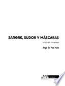 Sangre, sudor y máscaras