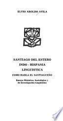 Santiago del Estero, Indo-Hispania lingüística