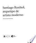 Santiago Rusiñol, arquetipo de artista moderno