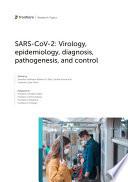 SARS-CoV-2: Virology, epidemiology, diagnosis, pathogenesis, and control