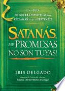 Satanás, ¡mis promesas no son tuyas!