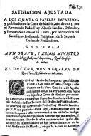Satisfacion ajustada a los quatro papeles impressos, y publicados en la Corte de Madrid, año de 1685 por el Reverendo Padre Fray Alonso Sandin ... por la provincia del Santissimo Rosario de Philipinas de la Sagrada Orden de Predicadores