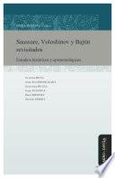 Saussure, Voloshinov y Bajtin revisitados. Estudios históricos y epistemológicos