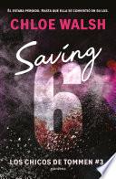 Saving 6 (Los chicos de Tommen 3)