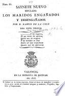 Saynete nuevo, titulado: Los Maridos engañados y desengañados, etc