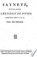 Saynete, titulado: La eleccion de Novios. Por D. A. R. Y.