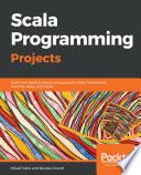 Scala Programming Projects