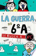 Se busca a... 6oC (Serie La guerra de 6oA 6)