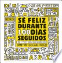 Sé feliz durante 100 días seguidos