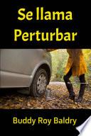 Se llama Perturbar