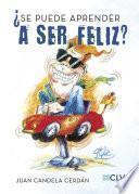 ¿Se puede aprender a ser feliz?