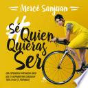 Sé quien quieras ser