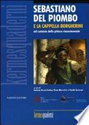 Sebastiano del Piombo e la Cappella Borgherini nel contesto della pittura rinascimentale