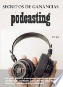 Secretos de ganancias de podcasting