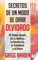 Secretos de un Modo de Orar Olvidado