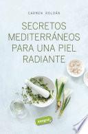 Secretos mediterráneos para una piel radiante