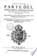 SECVNDA PARTE DEL NOBILIARIO GENEALOGICO DE LOS REYES Y TITVLOS DE ESPAÑA
