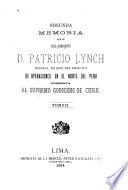 Segunda memoria que el contra-almirante D. Patricio Lynch general en jefe del ejército de operaciones en el norte del Perú presenta al supremo gobierno de Chile