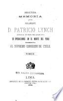 Segunda memoria que el Contra-Almirante D. Patricio Lynch, Jeneral en Jefe del Ejército de operaciones en el norte del Perú presenta al supremo gobierno de Chile