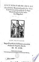 Segunda parte de las obras del muy reuerendo padre fray Alonso de Orozco, de la orden de S. Augustin ..