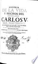 Segunda Parte. Tratanse En Esta Segunda Parte Los Hechos Desde El Año 1528. hasta el de 1557. en que el Emperador se fue el Cielo