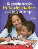 Segundo grado: Guía del padre para el éxito de su hijo (Second Grade Parent Guide for Your Child's Success) (Spanish Version)